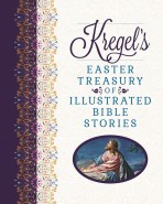 Kregel's Easter Treasury of Illustrated Stories