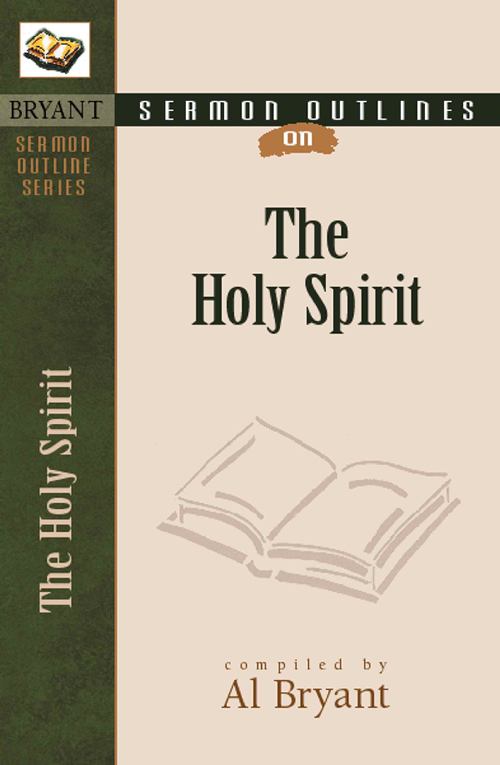 Sermon Outlines On The Holy Spirit Kregel