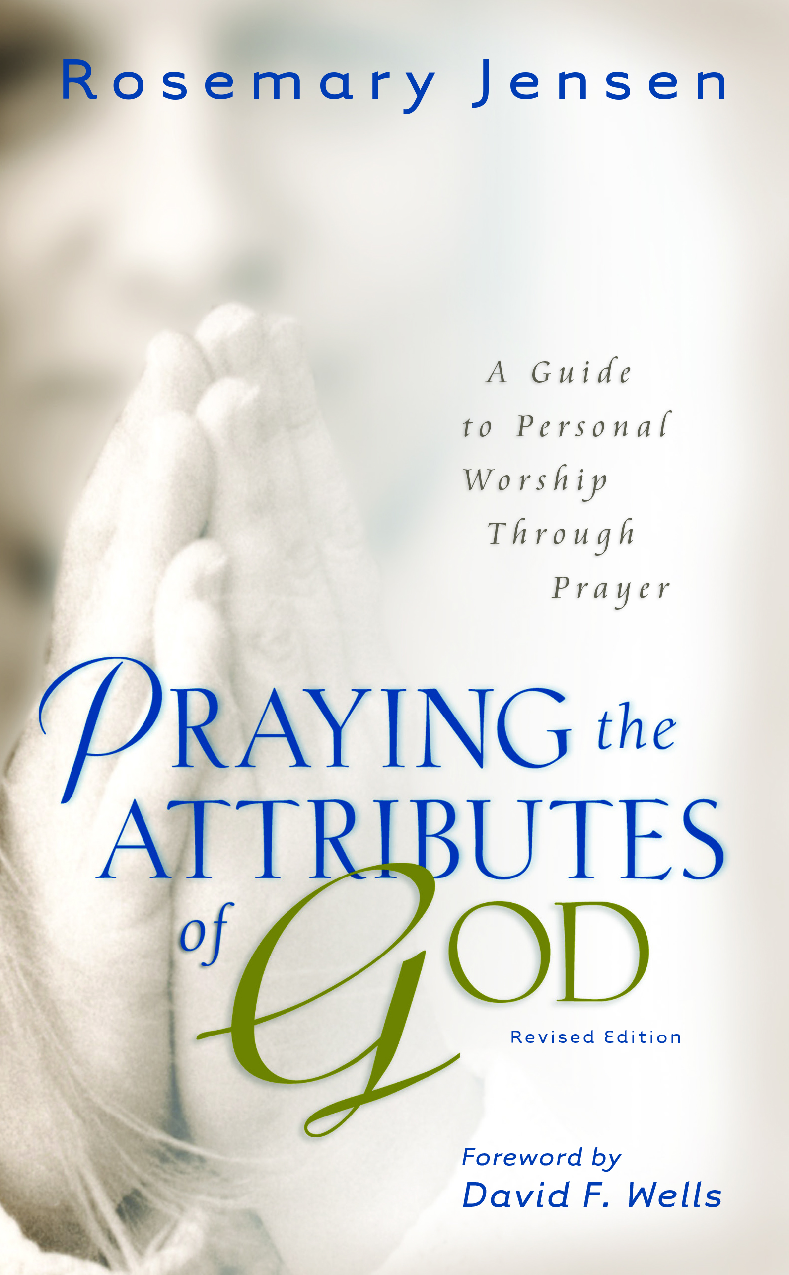 Praying The Attributes Of God Rev Ed Kregel